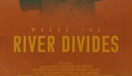 Where The River Divides poster